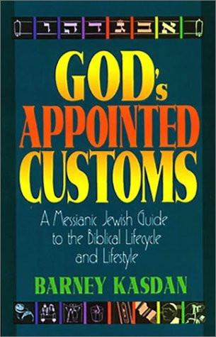 God's Appointed Customs: A Messianic Jewish Guide to the Biblical Lifecycle and Lifestyle - Rock of Israel 