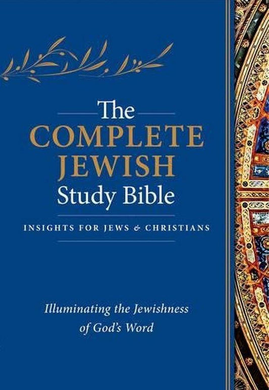 The Complete Jewish Study Bible: Illuminating the Jewishness of God's Word; Hardcover Edition - Rock of Israel 