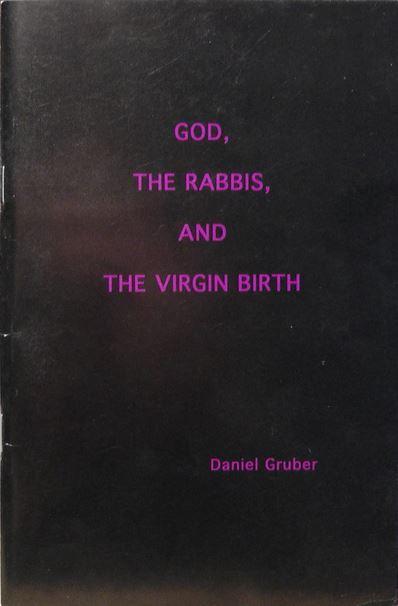 God, the Rabbis and the Virgin Birth, Dan Gruber - Rock of Israel 