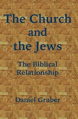 The Church and the Jews, By Daniel Gruber - Rock of Israel 