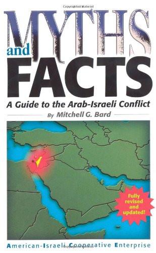 Myths and Facts - A Guide to the Arab-Israeli Conflict - Rock of Israel 
